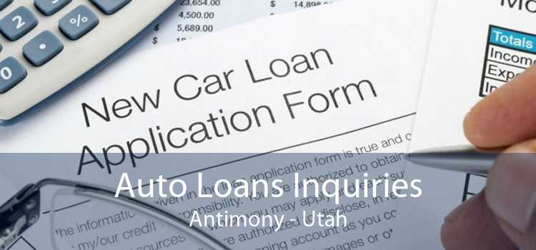 Auto Loans Inquiries Antimony - Utah