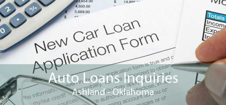 Auto Loans Inquiries Ashland - Oklahoma
