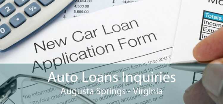 Auto Loans Inquiries Augusta Springs - Virginia