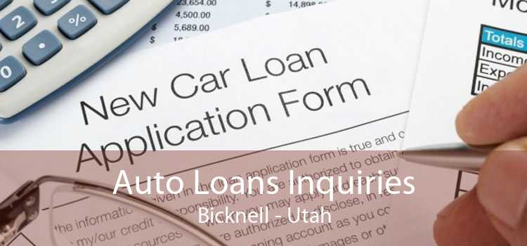 Auto Loans Inquiries Bicknell - Utah