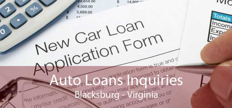 Auto Loans Inquiries Blacksburg - Virginia