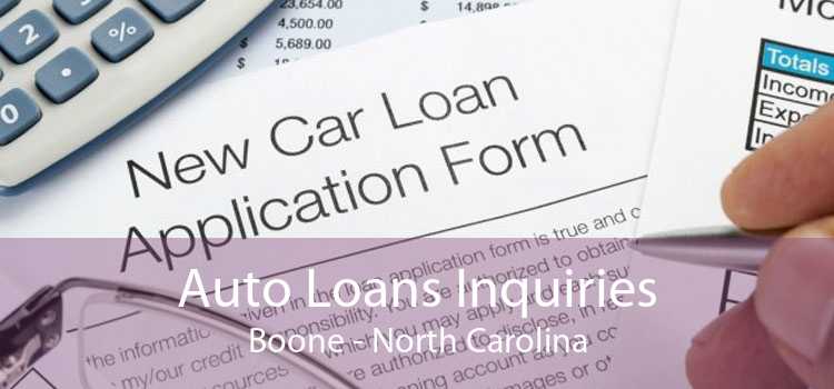 Auto Loans Inquiries Boone - North Carolina
