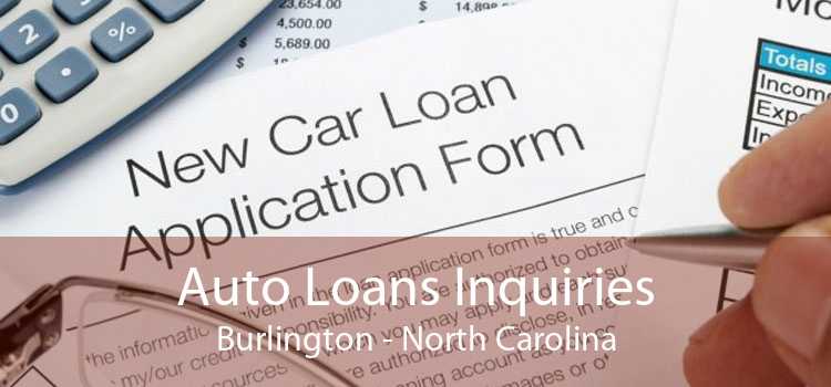 Auto Loans Inquiries Burlington - North Carolina