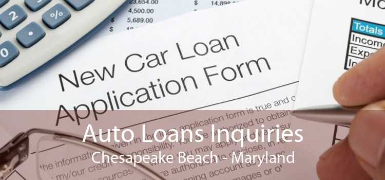 Auto Loans Inquiries Chesapeake Beach - Maryland