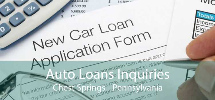 Auto Loans Inquiries Chest Springs - Pennsylvania