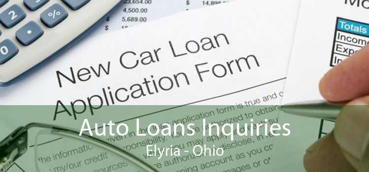Auto Loans Inquiries Elyria - Ohio