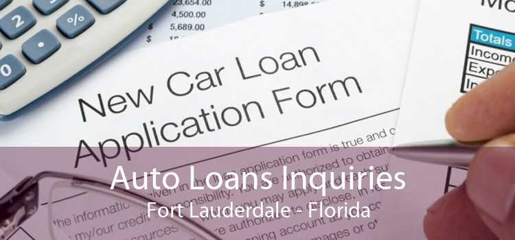 Auto Loans Inquiries Fort Lauderdale - Florida
