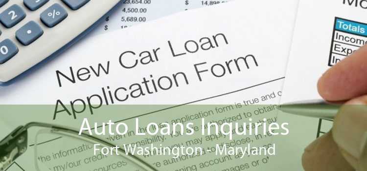 Auto Loans Inquiries Fort Washington - Maryland