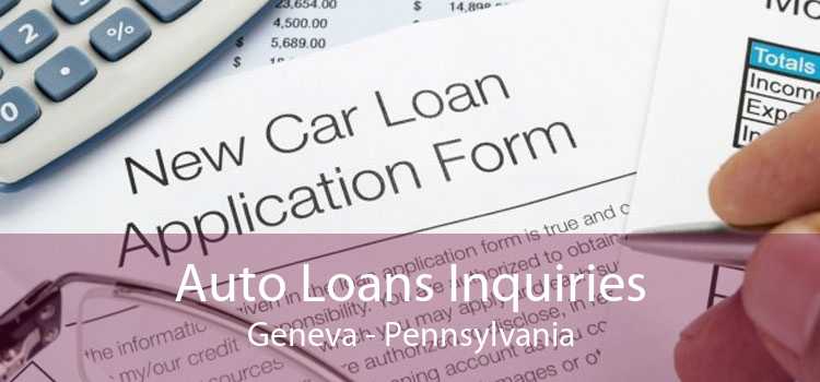 Auto Loans Inquiries Geneva - Pennsylvania
