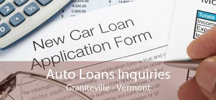 Auto Loans Inquiries Graniteville - Vermont