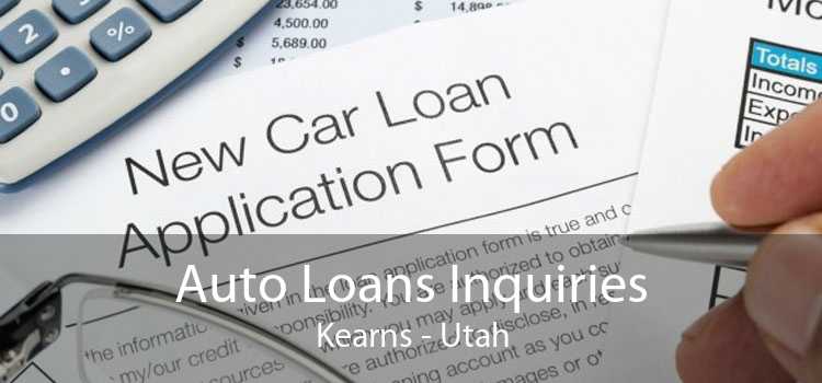 Auto Loans Inquiries Kearns - Utah