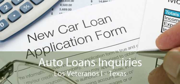 Auto Loans Inquiries Los Veteranos I - Texas