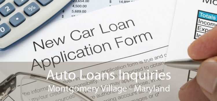 Auto Loans Inquiries Montgomery Village - Maryland