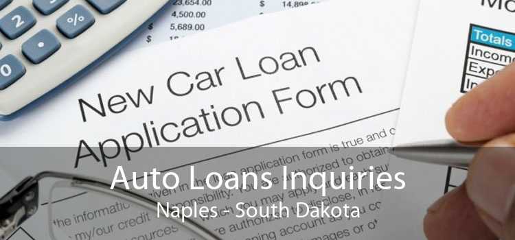 Auto Loans Inquiries Naples - South Dakota