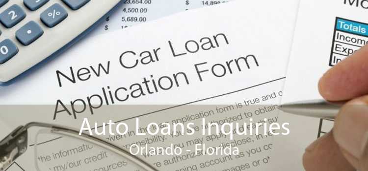 Auto Loans Inquiries Orlando - Florida