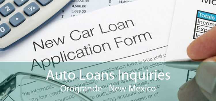 Auto Loans Inquiries Orogrande - New Mexico