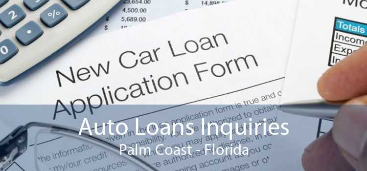 Auto Loans Inquiries Palm Coast - Florida