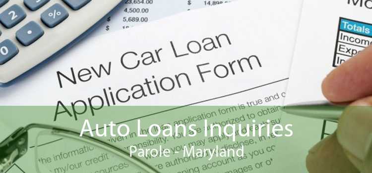 Auto Loans Inquiries Parole - Maryland