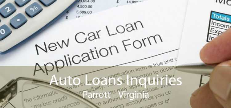 Auto Loans Inquiries Parrott - Virginia