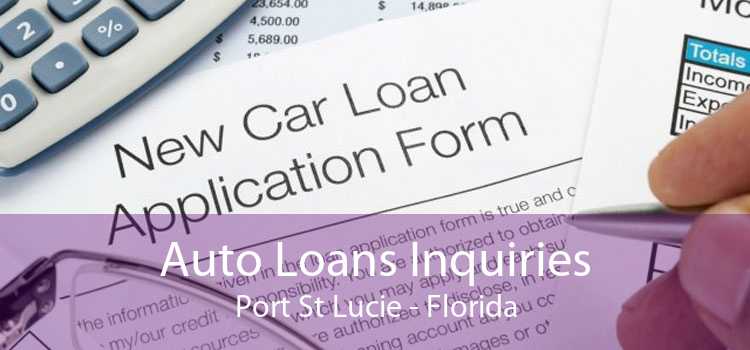 Auto Loans Inquiries Port St Lucie - Florida