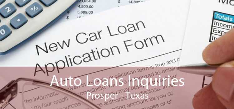 Auto Loans Inquiries Prosper - Texas