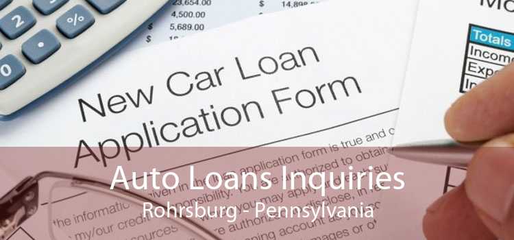 Auto Loans Inquiries Rohrsburg - Pennsylvania