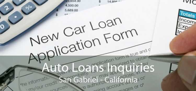 Auto Loans Inquiries San Gabriel - California