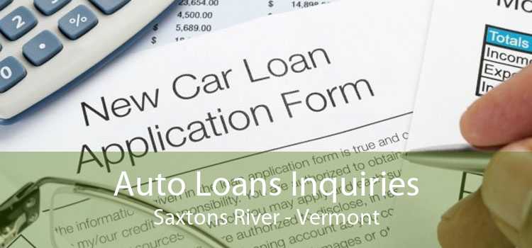 Auto Loans Inquiries Saxtons River - Vermont