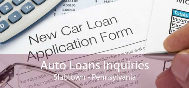 Auto Loans Inquiries Slabtown - Pennsylvania
