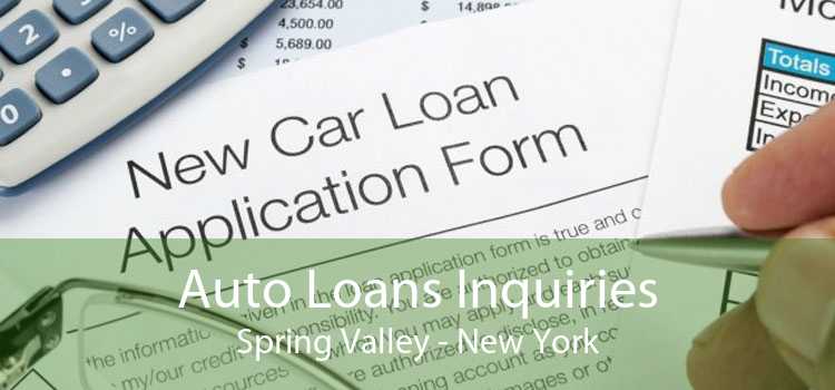 Auto Loans Inquiries Spring Valley - New York
