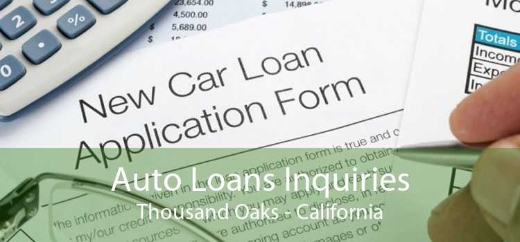 Auto Loans Inquiries Thousand Oaks - California