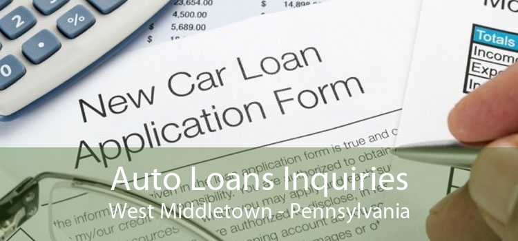 Auto Loans Inquiries West Middletown - Pennsylvania