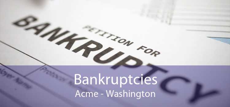 Bankruptcies Acme - Washington