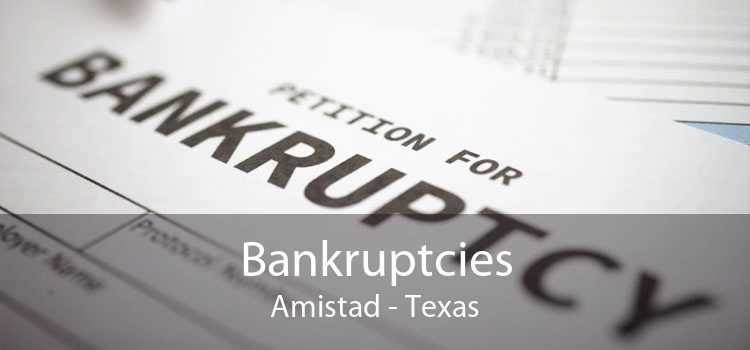 Bankruptcies Amistad - Texas