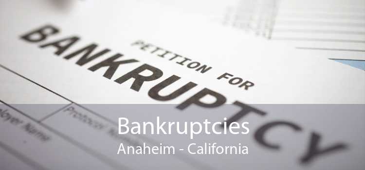 Bankruptcies Anaheim - California