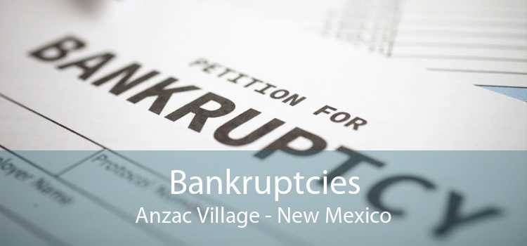 Bankruptcies Anzac Village - New Mexico