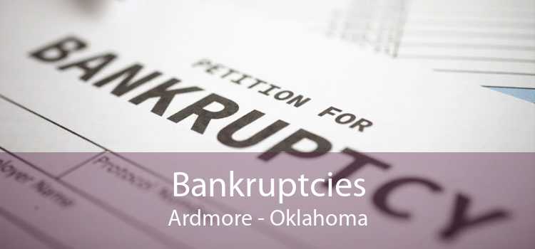 Bankruptcies Ardmore - Oklahoma