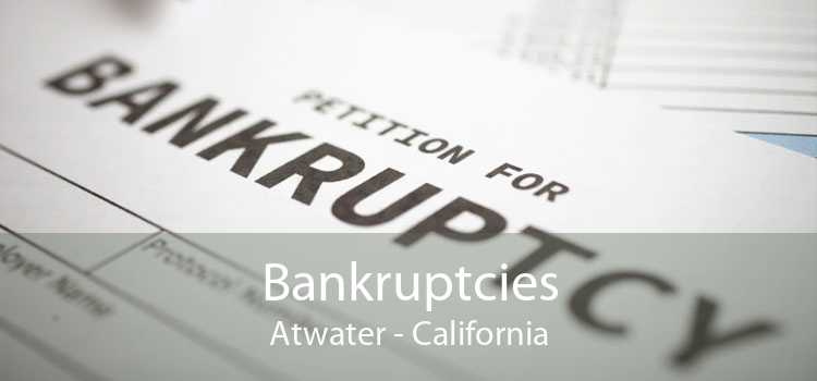 Bankruptcies Atwater - California