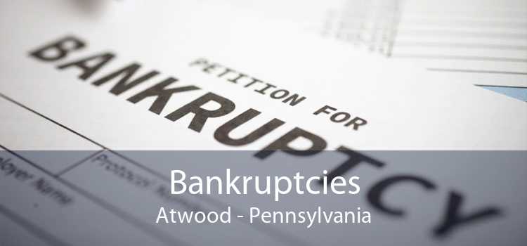 Bankruptcies Atwood - Pennsylvania