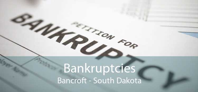 Bankruptcies Bancroft - South Dakota