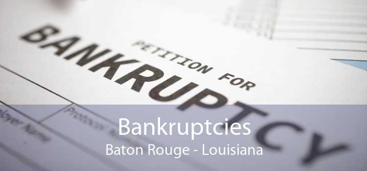Bankruptcies Baton Rouge - Louisiana