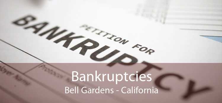 Bankruptcies Bell Gardens - California