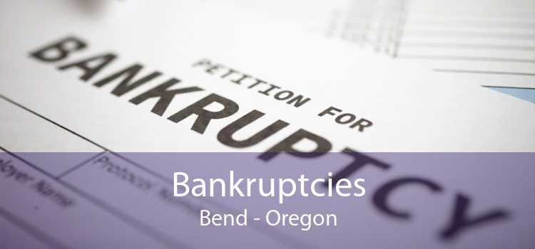 Bankruptcies Bend - Oregon
