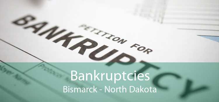 Bankruptcies Bismarck - North Dakota
