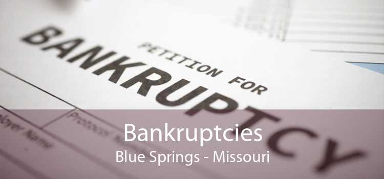Bankruptcies Blue Springs - Missouri