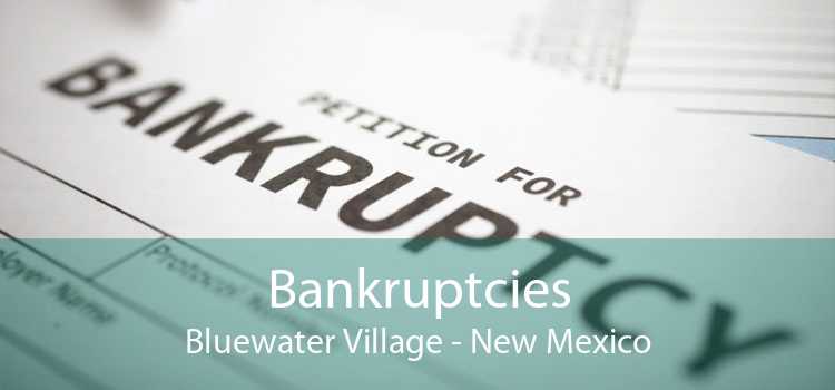Bankruptcies Bluewater Village - New Mexico