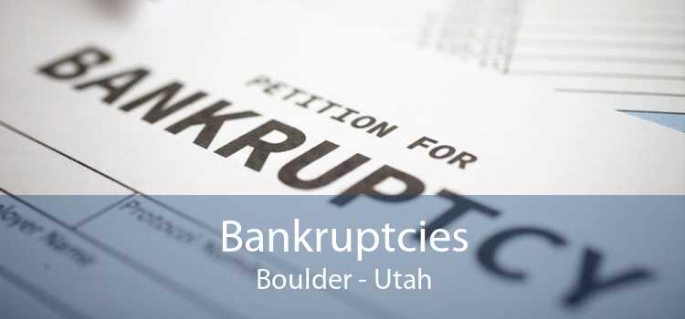 Bankruptcies Boulder - Utah