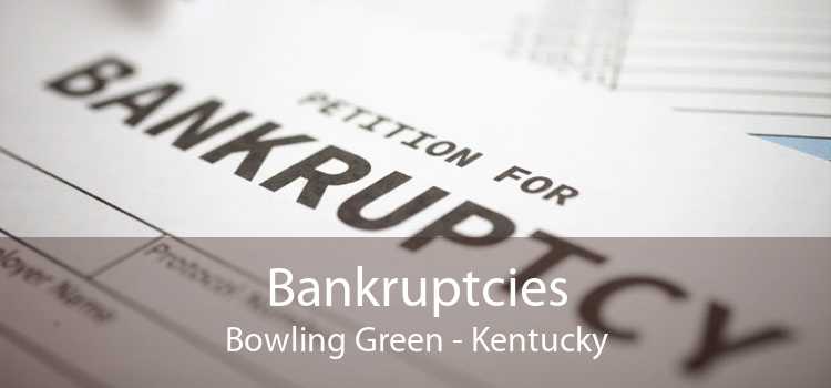 Bankruptcies Bowling Green - Kentucky