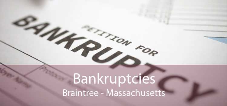 Bankruptcies Braintree - Massachusetts