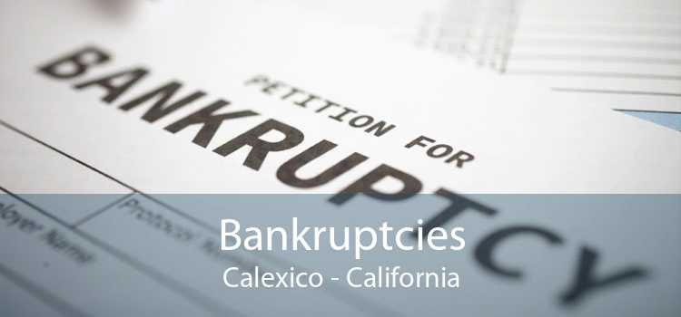 Bankruptcies Calexico - California